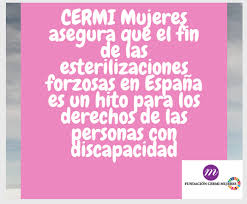 El movimiento asociativo de la discapacidad destaca que la ilegalización de las esterilizaciones forzadas "es una de las mejores conquistas que podíamos desear"