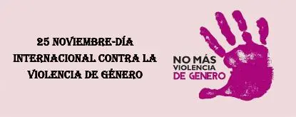 25 Noviembre - Día Internacional de la eliminación de la violencia contra la mujer