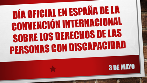 El 3 de mayo se celebrará en España el día oficial de la Convención Internacional sobre los Derechos de las Personas con Discapacidad